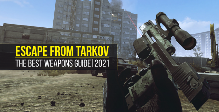 Escape from Tarkov: The Best Weapons Guide|2021 – rs3goldsell